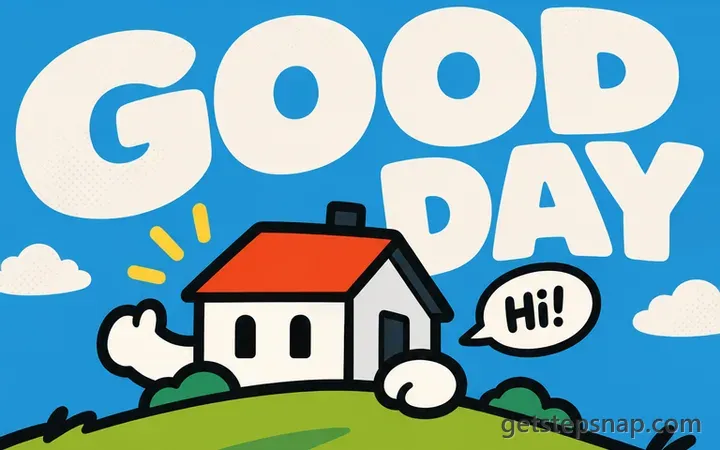 A poster made with GPT Image 2.5 Flare: a cartoon house waving hello in front of the giant white words GOOD DAY on blue